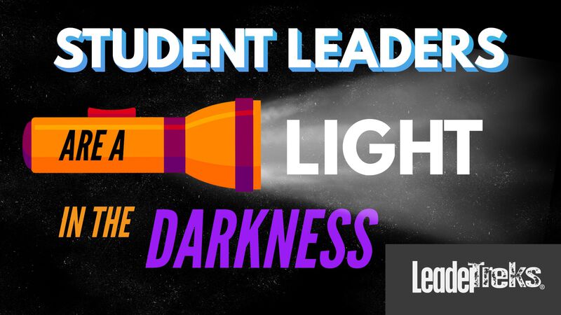 Student Leaders Are The Light in the Darkness